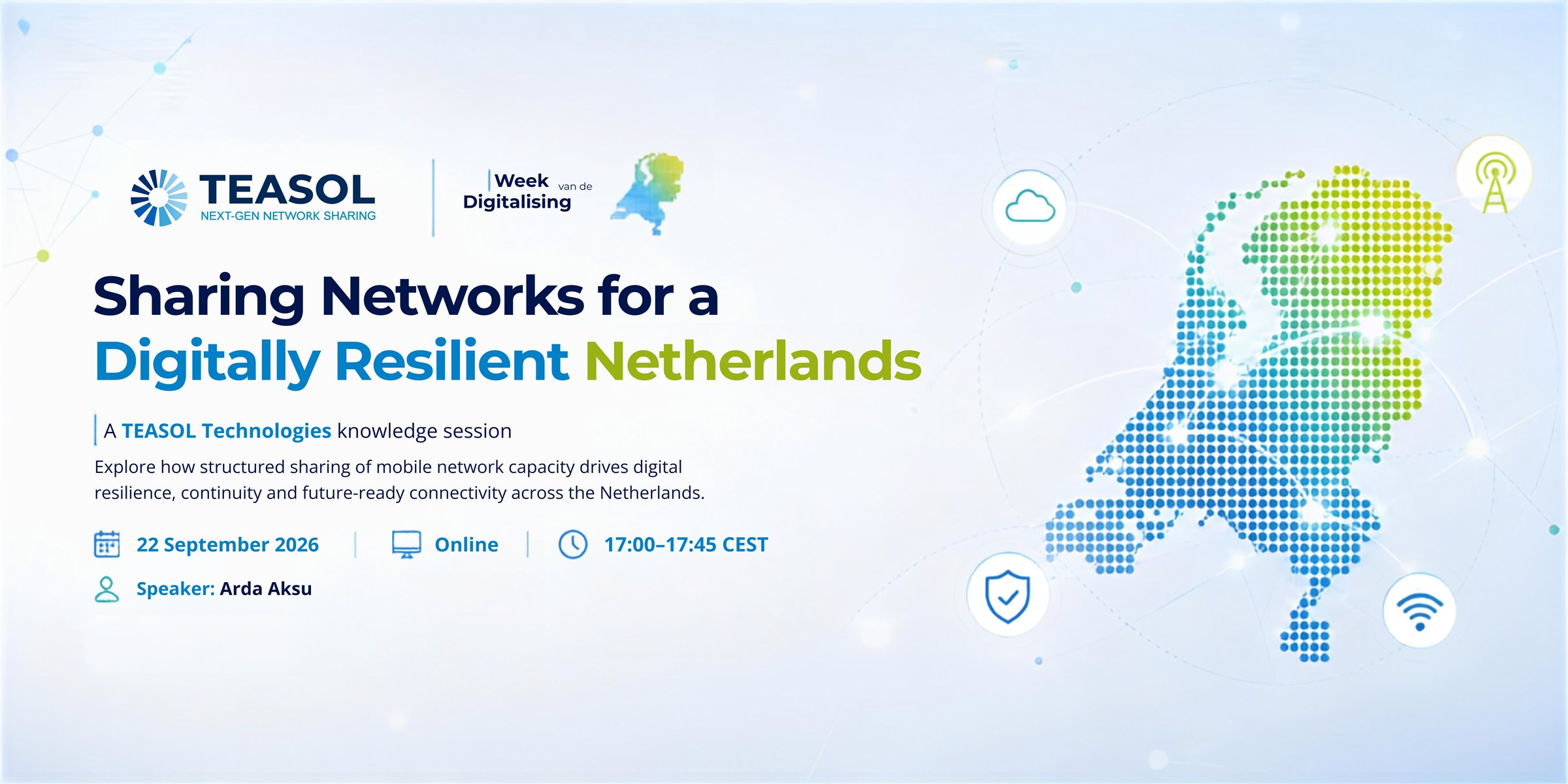 Sharing Networks for a Digitally Resilient Netherlands: a TEASOL Technologies knowledge session, part of Week van de Digitalisering. 22 September 2026, online, 17:00 to 17:45 CEST, speaker Arda Aksu.